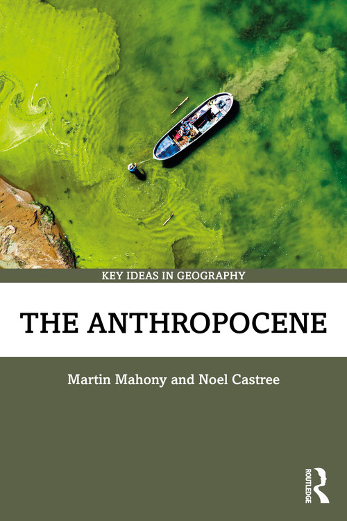 The Anthropocene by Martin Mahony, Noel Castree, 9780367754181