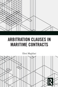 Arbitration Clauses in Maritime Contracts by Eleni Magklasi, 9781032426754