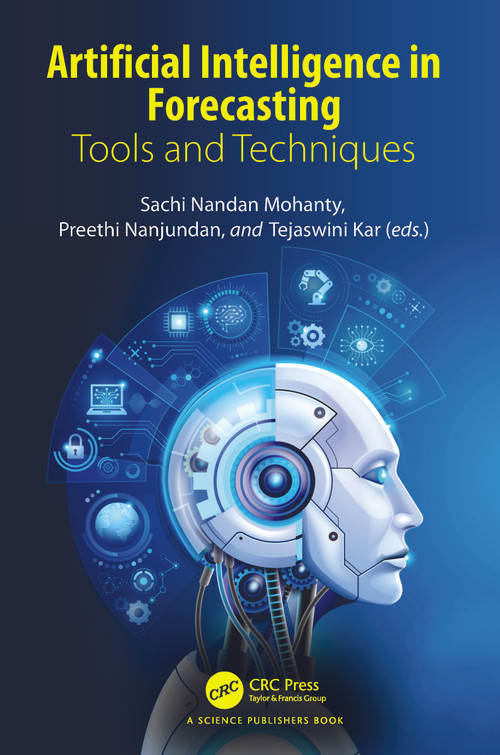 Artificial Intelligence in Forecasting (Tools and Techniques) by Sachi Mohanty, Preethi Nanjundan, Tejaswini Kar, 9781032506180