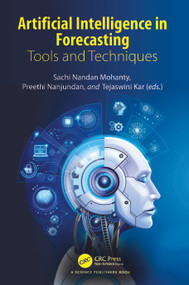 Artificial Intelligence in Forecasting (Tools and Techniques) by Sachi Mohanty, Preethi Nanjundan, Tejaswini Kar, 9781032506180