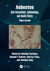 Asbestos (Risk Assessment, Epidemiology, and Health Effects) by Michele Carbone, Ronald Dodson, Harvey Pass, Haining Yang, 9781032557175