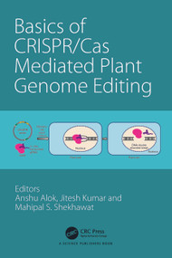 Basics of CRISPR/Cas Mediated Plant Genome Editing by Anshu Alok, Jitesh Kumar, Mahipal Shekhawat, 9781032162393