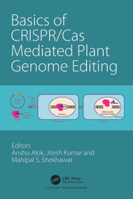 Basics of CRISPR/Cas Mediated Plant Genome Editing by Anshu Alok, Jitesh Kumar, Mahipal Shekhawat, 9781032162393