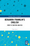 Benjamin Franklin's English (Form to Function Analyses) by Yoko Iyeiri, 9781032277059
