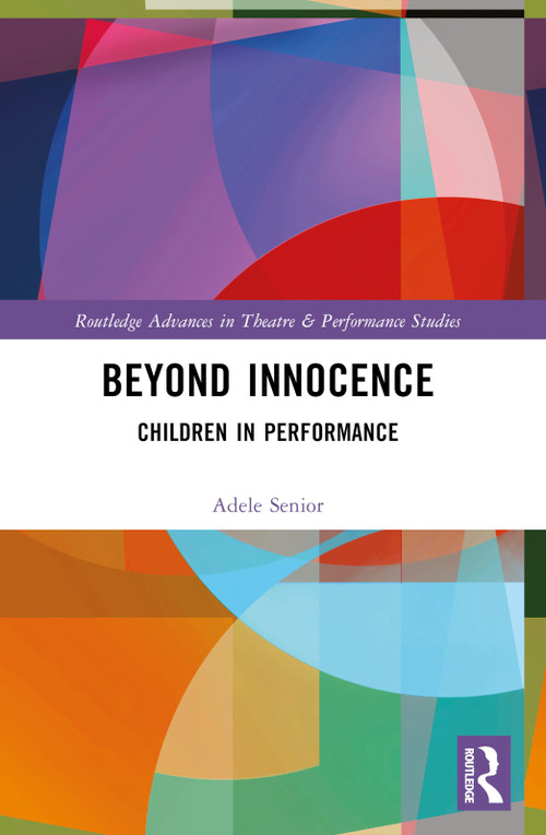 Beyond Innocence (Children in Performance) by Adele Senior, 9781032848488