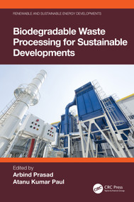 Biodegradable Waste Processing for Sustainable Developments by Arbind Prasad, Atanu Kumar Paul, 9781032819150