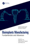 Bioimplants Manufacturing (Fundamentals and Advances) by Abhilash P M, Kishor Kumar Gajrani, Xichun Luo, 9781032835600