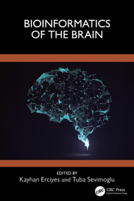 Bioinformatics of the Brain by Kayhan Erciyes, Tuba Sevimoglu, 9781032610733