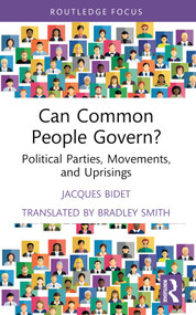 Can Common People Govern? (Political Parties, Movements, and Uprisings) by Jacques Bidet, 9781032843599