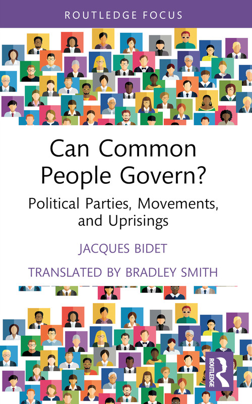 Can Common People Govern? (Political Parties, Movements, and Uprisings) by Jacques Bidet, 9781032843599