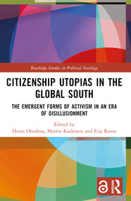 Citizenship Utopias in the Global South (The Emergent Forms of Activism in an Era of Disillusionment) by Henri Onodera, Martta Kaskinen, Eija Ranta, 9781032458335