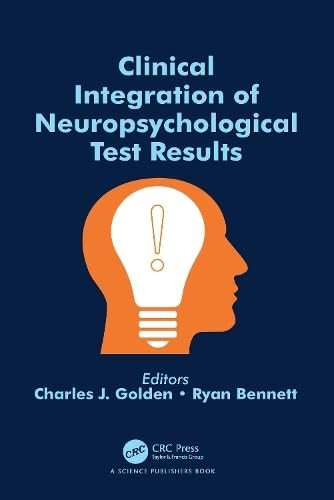 Clinical Integration of Neuropsychological Test Results by Charles J. Golden, Ryan Bennett, 9781032314105