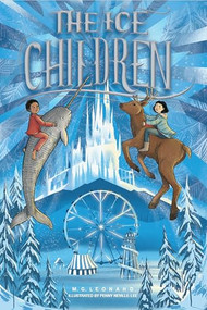 The Ice Children by M.G. Leonard, Penny Neville-Lee, 9781948206785
