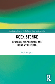 Coexistence (Spacings, Dis-positions, and Being-with Others) by Paul Simpson, 9780367558826