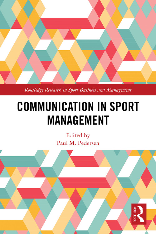 Communication in Sport Management by Paul M. Pedersen, 9781032859026