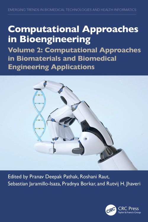 Computational Approaches in Biomaterials and Biomedical Engineering Applications by Pranav Deepak Pathak, Roshani Raut, Sebastian Jaramillo-Isaza, Pradnya Borkar, Rutvij H. Jhaveri, 9781032635279