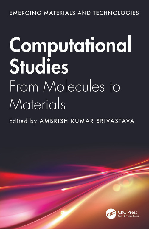 Computational Studies (From Molecules to Materials) by Ambrish Kumar Srivastava, 9781032578583