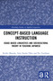 Concept-based Language Instruction (Usage-based Linguistics and Sociocultural Theory in Teaching Japanese) by Kyoko Masuda, Amy Snyder Ohta, Rie Tsujihara, 9781032628622