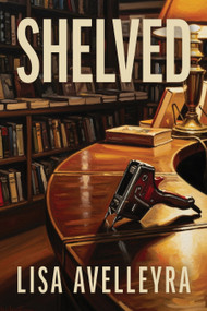 Shelved (What If Your Next Chapter Begins with a Book?) by Lisa Avelleyra, 9781967311866