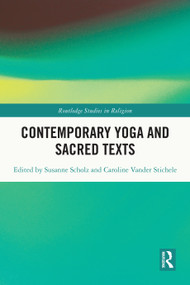 Contemporary Yoga and Sacred Texts by Susanne Scholz, Caroline Vander Stichele, 9781032854311