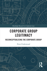 Corporate Group Legitimacy (Reconceptualising the Corporate Group) by Peter Underwood, 9781032543307