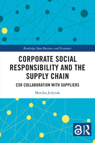 Corporate Social Responsibility and the Supply Chain (CSR Collaboration with Suppliers) by Monika Jedynak, 9781032587233