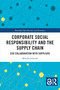 Corporate Social Responsibility and the Supply Chain (CSR Collaboration with Suppliers) by Monika Jedynak, 9781032587233