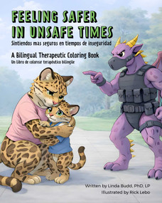 Feeling Safer in Unsafe Times by Linda Budd, Rick Lebo, 9781967494071