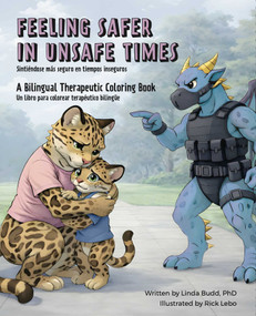 Feeling Safer in Unsafe Times (A Bilingual Therapeutic Coloring Book) by Linda Budd, Rick Lebo, 9781967494071