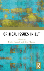 Critical Issues in ELT by Ruchi Kaushik, A.L. Khanna, 9781032885698