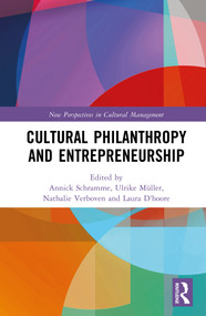 Cultural Philanthropy and Entrepreneurship by Annick Schramme, Ulrike Müller, Nathalie Verboven, Laura D'hoore, 9781032786193