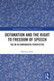 Defamation and the Right to Freedom of Speech (The UK in Comparative Perspective) by Mariette Jones, 9781032542638