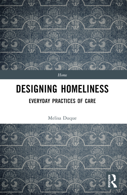 Designing Homeliness (Everyday Practices of Care) by Melisa Duque, 9781032148373