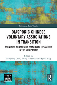 Diasporic Chinese Voluntary Associations in Transition (Ethnicity, Gender and Community (Re)making in the Asia Pacific) by Ningning Chen, Emily Hertzman, Sylvia Ang, 9781032979120