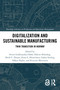 Digitalization and Sustainable Manufacturing (Twin Transition in Norway) by Sverre Gulbrandsen-Dahl, Heidi C. Dreyer, Einar L. Hinrichsen, Halvor Holtskog, Kristian Martinsen, Håkon Raabe, Gabor Sziebig, 9781032693392