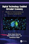 Digital Technology Enabled Circular Economy (Models for Environmental and Resource Sustainability) by Bikash Ranjan Moharana, Bikash Chandra Behera, Kamalakanta Muduli, 9781032394732