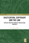Digitization, Copyright and the Law (Copyleft and the Future of Intellectual Property) by Ettore M. Lombardi, 9781032543451
