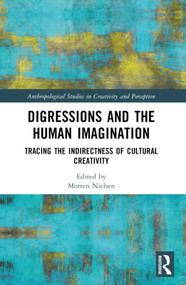 Digressions and the Human Imagination (Tracing the Indirectness of Cultural Creativity) by Morten Nielsen, 9781032519937