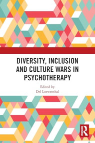 Diversity, Inclusion and Culture Wars in Psychotherapy by Del Loewenthal, 9781032695488