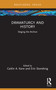 Dramaturgy and History (Staging the Archive) by Caitlin A. Kane, Erin Stoneking, 9781032636290