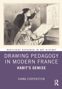 Drawing Pedagogy in Modern France (Habit's Demise) by Shana Cooperstein, 9781032472898