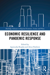 Economic Resilience and Pandemic Response by Agnieszka Rzepka, Artur Paździor, 9781032757759