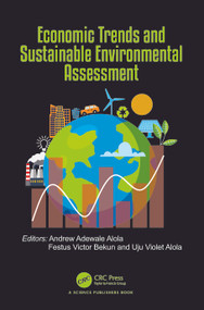 Economic Trends and Sustainable Environmental Assessment by Andrew Adewale Alola, Festus Victor Bekun, Uju Violet Alola, 9781032306766