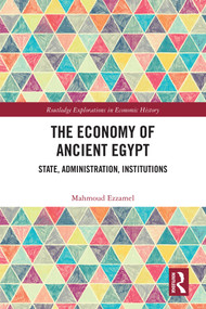 The Economy of Ancient Egypt (State, Administration, Institutions) by Mahmoud Ezzamel, 9781032550961
