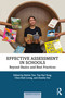 Effective Assessment in Schools (Beyond Basics and Best Practices) by Kelvin Tan, Tay Hui Yong, Chue Kah Loong, Amelia Yeo, 9781032878362