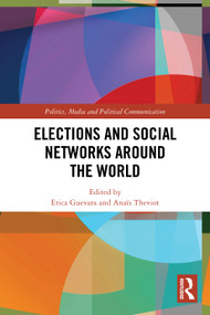 Elections and Social Networks around the World by Erica Guevara, Anaïs Theviot, 9781032572420