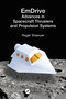 EmDrive (Advances in Spacecraft Thrusters and Propulsion Systems) by Roger Shawyer, 9781032599014