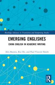 Emerging Englishes (China English in Academic Writing) by Alex Baratta, Rui He, Paul Vincent Smith, 9781032530482