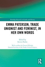 Emma Paterson, Trade Unionist and Feminist, In Her Own Words by Steven Parfitt, 9781032547398