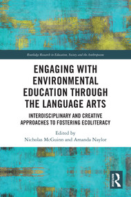 Engaging with Environmental Education through the Language Arts (Interdisciplinary and Creative Approaches to Fostering Ecoliteracy) by Nicholas McGuinn, Amanda Naylor, 9781032634517